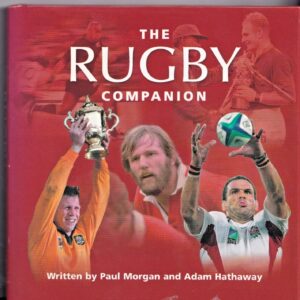 The Rugby Companion Written by Paul Morgan and Adam Hathaway