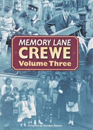 Memory Lane Crewe Volume Three: Compiled by Gordon Davies Signed